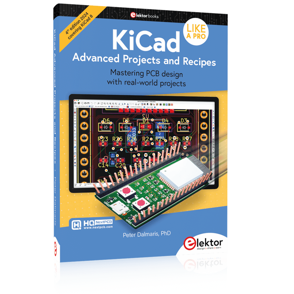 KiCad Like A Pro – Advanced Projects And Recipes – Elektor