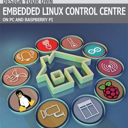 Design your own Embedded Linux Control Centre (E - book) - Elektor