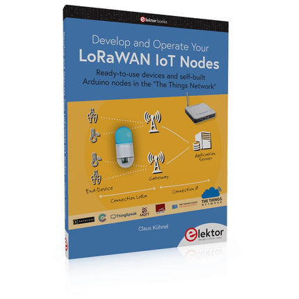 Develop and Operate Your LoRaWAN IoT Nodes - Elektor