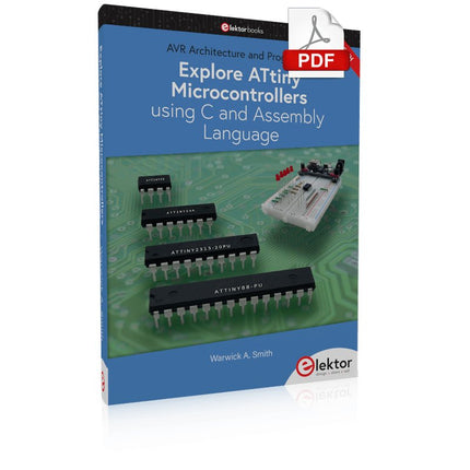 Explore ATtiny Microcontrollers using C and Assembly Language (E - book) - Elektor