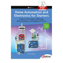 Home Automation and Electronics for Starters (E - book) - Elektor