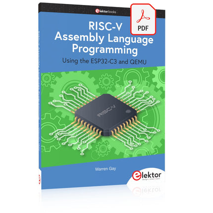 RISC - V Assembly Language Programming using ESP32 - C3 and QEMU (E - book) - Elektor